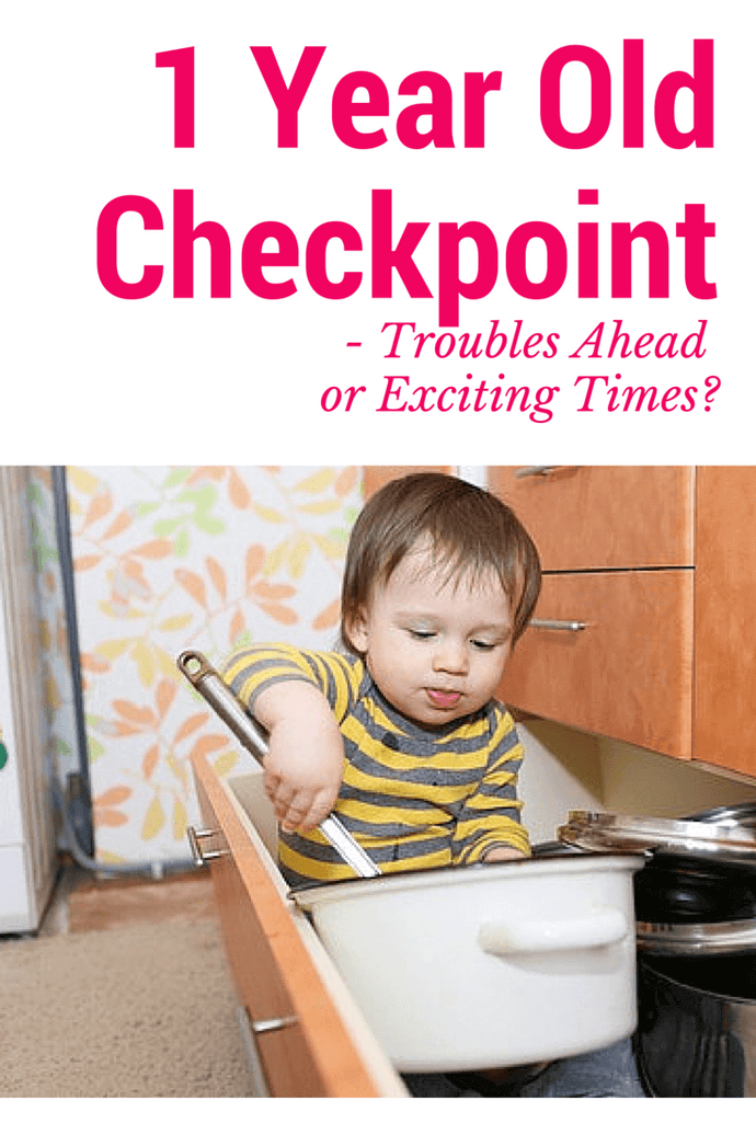 The 1-Year-Old Checkpoint - Troubles Ahead Or Exciting Times?